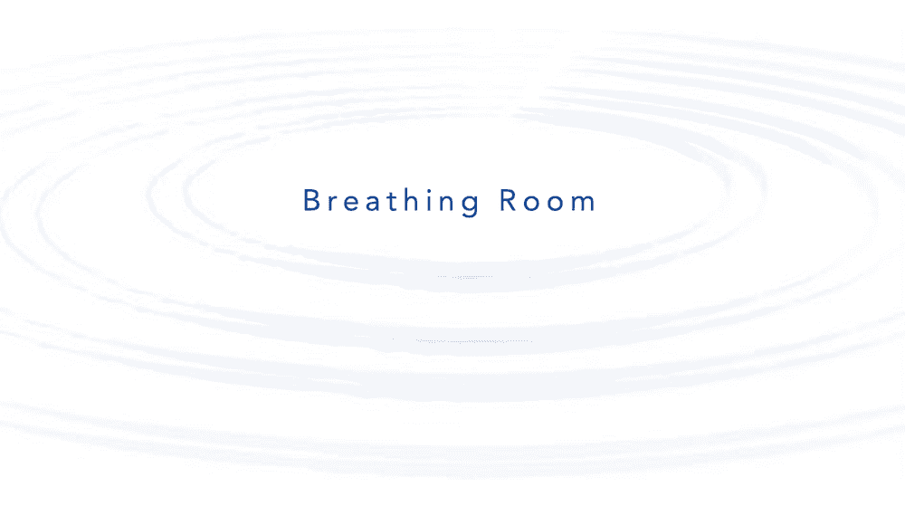 Breathing Room - text over image of water ripples